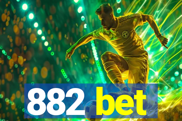 882 bet